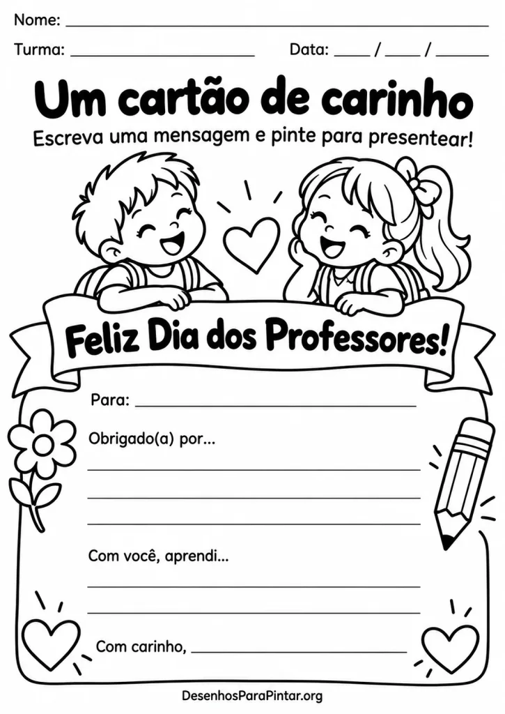 Cartão para colorir com a mensagem Feliz Dia dos Professores e espaços para escrever um agradecimento.